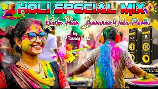 Holi Special Mix 🎵 Best Holi Dance Number Song  Khaike Pan Banaraswala  DJ Tanmay Kalna [upl. by Ethe]