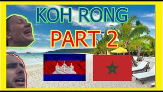 Jazirat 🏝️ KOH RONG Tavel vlog 🇰🇭 part 2 🇲🇦 مغامرات كمبوديا [upl. by Oiramel315]