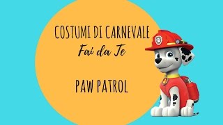 Costumi di Carnevale Fai da te  Paw Patrol [upl. by Alburga]