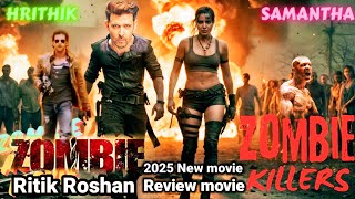 जॉम्बी  ZOMBIE MOVIE  Hartik Roshan। Ritik Roshan। Review movie  Mohar Review  2025 New Upcoming [upl. by Relyuc682]