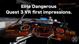 Elite Dangerous In VR Quest 3 First Impression’s [upl. by Kaplan]