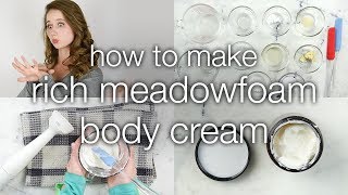 How to Make DIY Ultra Rich Meadowfoam Body Cream [upl. by Ihpen]