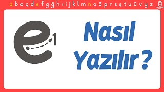 e Harfi Nasıl Yazılır E Harfini Öğreniyorum  Yeni Müfredat Okuma Yazma Öğretimi [upl. by Hali]