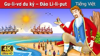 Gulivơ du ký – Đảo Liliput  Gullivers Travels in Vietnam  VietnameseFairyTales [upl. by Tilda575]