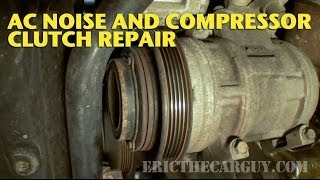 AC Clutch Repair and Noise Diagnosis EricTheCarGuy [upl. by Ydne]