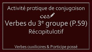 Activité pratique  Conjugaison des verbes du 3e groupe Partie 59 Niveau 4 [upl. by Ynaffik]