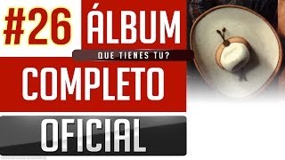 Marino 26  Que Tienes Tu Album Completo Oficial [upl. by Lareena]