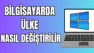 Bilgisayardan Ülke Değiştirme 2024  Bilgisayardan Ülke Nasıl Değiştirilir [upl. by Eekram]