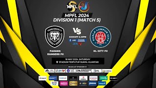 Live MPFL24 PAHANG RANGERS FC vs KL CITY FC  MATCH DAY 5 [upl. by Oznole501]