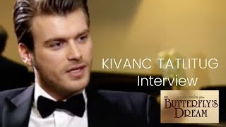 Kivanc Tatlitug ❖Butterflys Dream ❖ Interview in Dubai ❖ English [upl. by Inaluahek324]