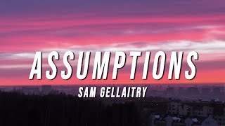 Sam Gellaitry  Assumptions Lyrics [upl. by Yrohcaz]