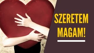 Szeretem magam  Motivációs videó Szabó Pétertől [upl. by Patric]