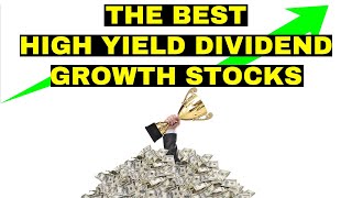 These Are the Best High Yield Dividend Growth Stocks [upl. by Onig]