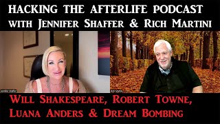 Hacking the Afterlife with Jennifer Shaffer Luana Anders Robert Towne Will Shakespeare DreamBomb [upl. by Yggep224]