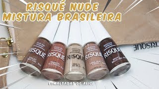 Esmaltes Coleção Risqué Nude Mistura Brasileira  Swatches [upl. by Tracey758]