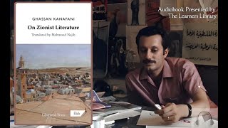 On Zionist Literature by Ghassan Kanafani  Audiobook Introduction amp Chapters 14 of 8 148 [upl. by Evelina]