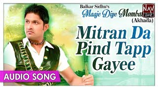 Mitran Da Pind Tapp Gayee  Balkar Sidhu Punjabi Akhada  Superhit Punjabi Songs  Priya Audio [upl. by Enitsuj198]