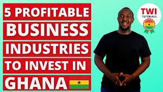 5 PROFITABLE BUSINESS INDUSTRIES TO INVEST IN GHANA LowCost Business Ideas in Ghana Twi Tutorials [upl. by Thomey]