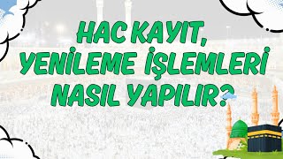 Hac Kayıt İşlemleri Nasıl Yapılır 2024 Kayıt Yenileme hac [upl. by Imaon]