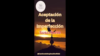 Aceptación de la imperfección [upl. by Innos402]