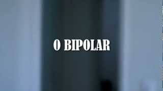 O Bipolar [upl. by Melamie]