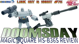 Look Out amp Shout 75  Magic Square MSB36s Doomsday review aka G1 Megatron Legends Transformers [upl. by Martell549]