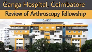 REVIEW OF ARHTHROSCOPY FELLOWSHIP AT GANGA HOSPITAL COIMBATORE [upl. by Eduard]