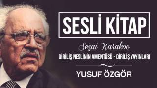 Sezai Karakoç  Diriliş Neslinin Amentüsü  Sesli Kitap  1 Bölüm [upl. by Ecirbaf]