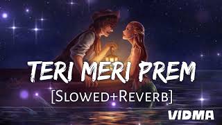 Teri Meri Prem Kahani  LofiSlowedReverb youtube instagram facebook whatsapp tranding new [upl. by Nogras]