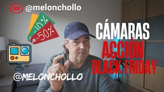 Melonchollo Black Friday IVA Cámaras Acción [upl. by Otiv]