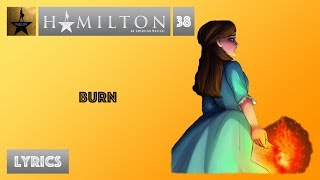 38 Hamilton  Burn VIDEO LYRICS [upl. by Purity]