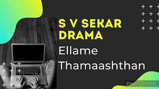 S V Sekar Drama  Ellame Thamaashthan [upl. by Atnas]