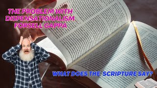 The Problem With Dispensationalism w Forsell Gappa [upl. by Nakah]