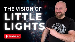 The Vision of Little Lights [upl. by Mata]