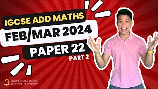 060622FM24 part 2 Q711  FEBMAR 2024 VARIANT 22  IGCSE ADDITIONAL MATHS  MARKING SCHEME [upl. by Arba]