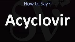 How to Pronounce Acyclovir CORRECTLY [upl. by Lysander]