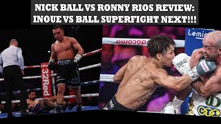 Boxing Nick Ball vs Ronny Rios review INOUE VS BALL SUPERFIGHT [upl. by Nollahp]