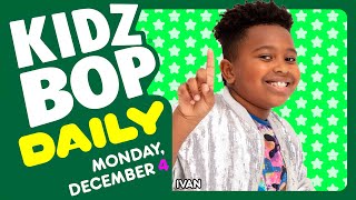 KIDZ BOP Daily  Monday December 4 2023 [upl. by Nomma]