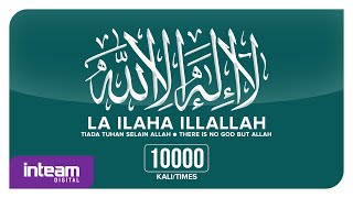 Daily Dhikr  Zikir Harian • La Ilaha Illallah 10000x الأذكار اليومية  لا إله إلا الله [upl. by Edrea]