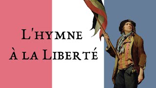 FREN Lhymne à la Liberté  The hymn to Freedom [upl. by Mayeda91]