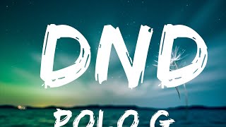 Polo G  DND Lyrics  Top Best Songs [upl. by Anetsirhc]