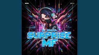 Surprise MF [upl. by Eniamrehc867]