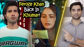 Feroze Khan In Back In Khumar With Neelam Muneer New Har Pal Geo Drama 2023  2024  MR NOMAN ALEEM [upl. by Ecydnac]