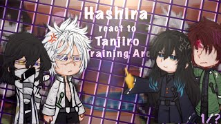 •Hashira react to Tanjiro Training Arc  Kny  Ss4 1 Hope you enjoy ❛ ᴗ ❛ [upl. by Amsed]