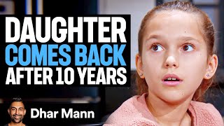 DAUGHTER Comes Back AFTER 10 YEARS  Dhar Mann [upl. by Bradski748]