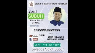 LIVE  Alittihadiyyah KULIAH SUBUH  USTAZ OMAR ABDUL HAMID  23122023 Sabtu [upl. by Absalom]