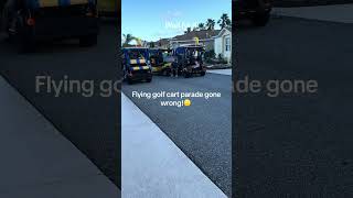 Flying Golf Cart Parade Gone Wrong [upl. by Willamina]