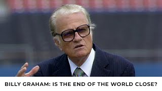 Is the End of the World Close  Billy Graham Classic Sermon [upl. by Auod]