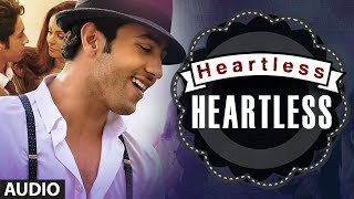 quotHeartless Full Songquot Audio  Mohit Chauhan  Adhyayan Suman Ariana Ayam [upl. by Ruenhcs855]