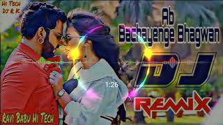 Ab Bachayenge Bhagwan↗️↗️Toing Mixxx↖️↖️Pawan Singh Hit Love Dj Song Dj Ravi babu Hi Tech [upl. by Cyprian]